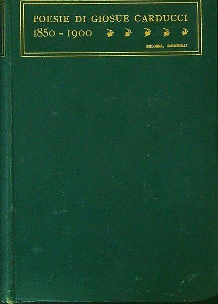 Poesie di Giosue' Carducci 1850 - 1900
