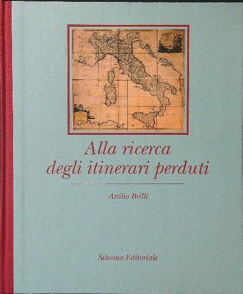 Alla ricerca degli itinerari perduti