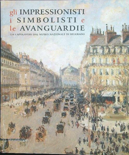 Gli impressionisti I simbolisti e le avanguardie