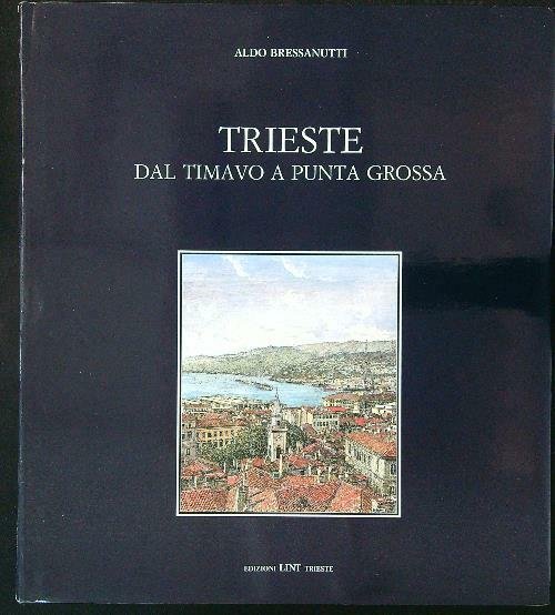 Trieste dal Timavo a punta Grossa