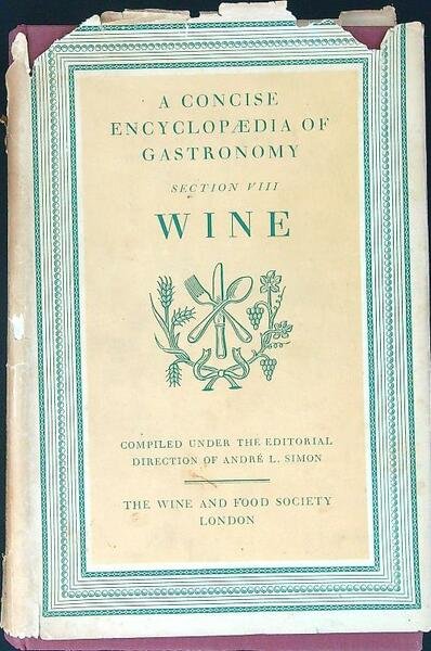 A concise encyclpaedia of gastronomy Section VIII Wine