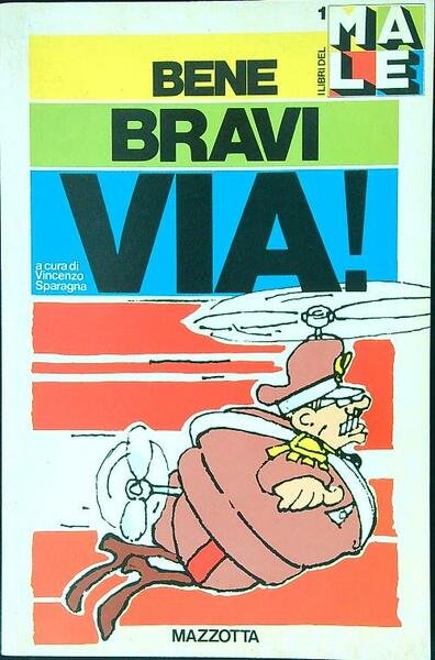 Bene bravi via!