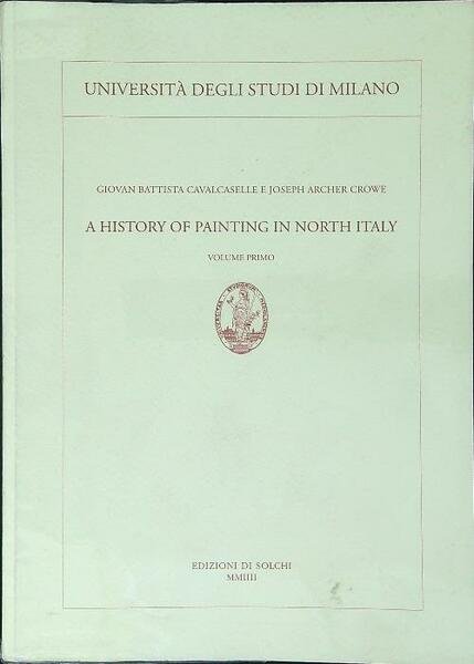 A history of painting in North Italy Vol 1