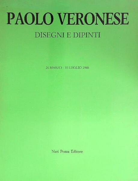 Paolo Veronese. Disegni e dipinti 26 marzo - 10 luglio 1988
