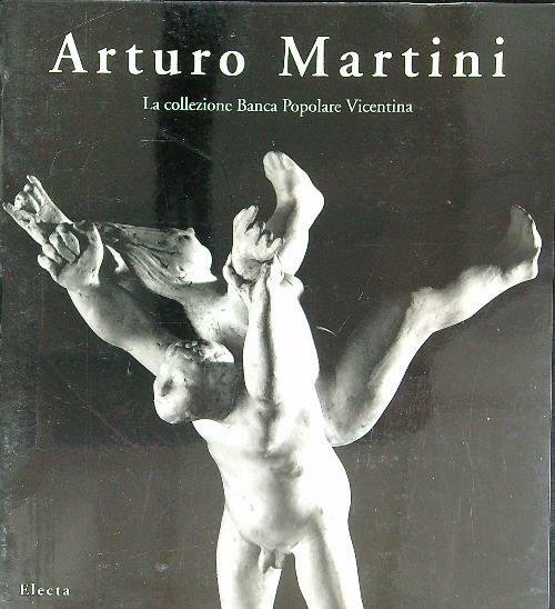 Arturo Martini. La collezione Banca Popolare Vicentina