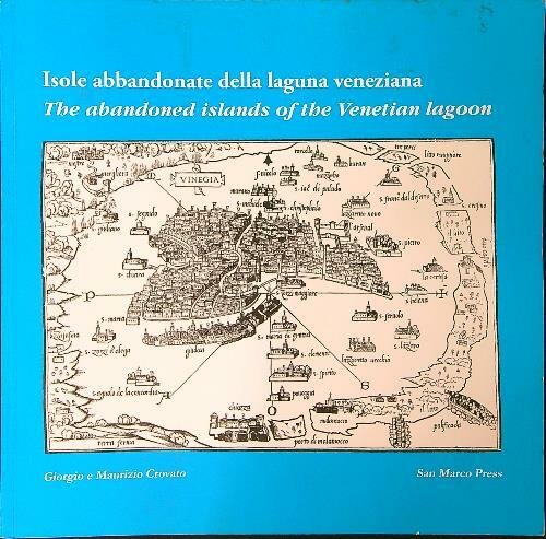 Isole abbandonate della laguna Veneziana