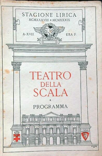 Stagione lirica MCMXXXVIII - MCMXXXIX. Teatro alla scala. Programma