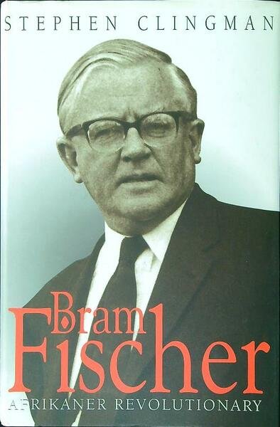 Bram Fischer Afrikaner Revolutionary