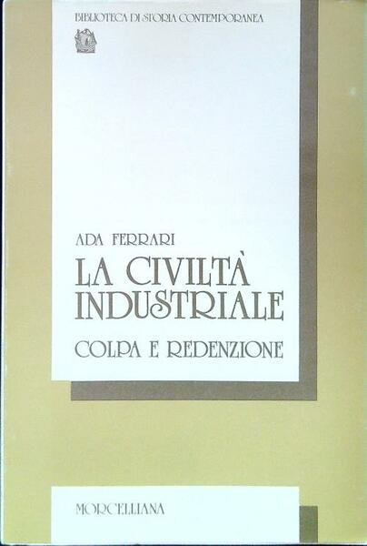 La civilta' industriale. Colpa e redenzione