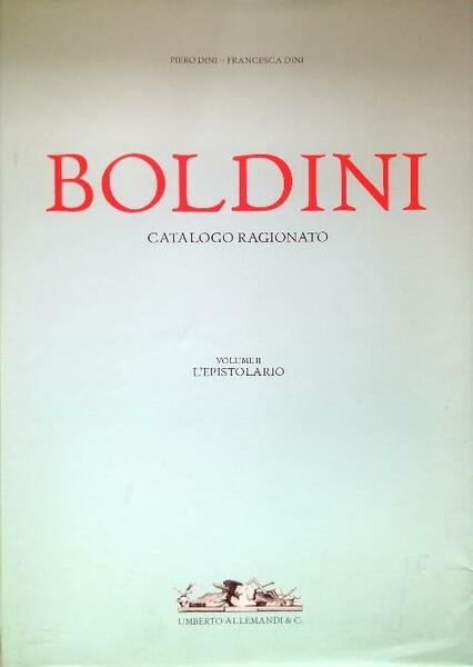 Boldini. Catalogo ragionato Volume II Epistolario