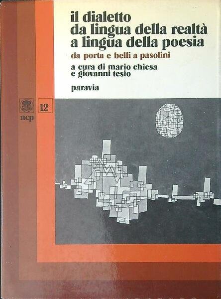 Il dialetto da lingua della realta' a lingua della poesia