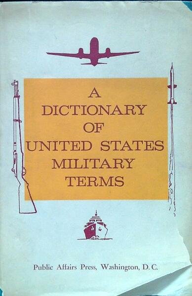 A Dictionary of United States Military Terms