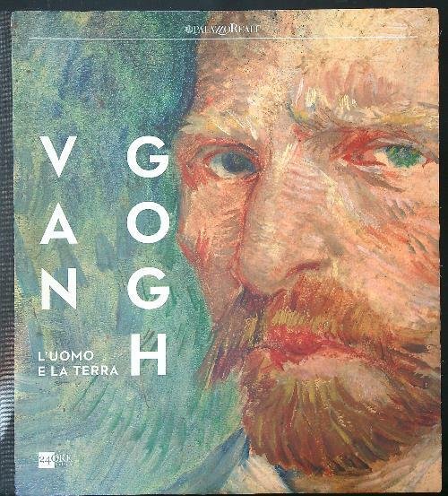 Van Gogh. L'uomo e la terra