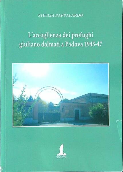 L'accoglienza dei profughi giuliano dalmati a Padova 1945-47 | Immagine principale