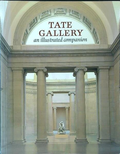 Tate Gallery. An illustrated companion