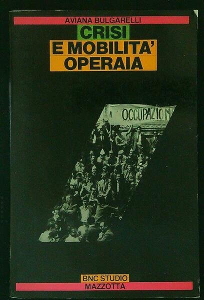 Crisi e mobilita' operaia