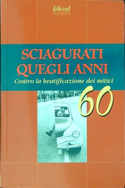 Sciagurati quegli anni