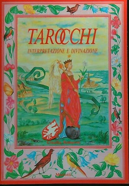Tarocchi. Interpretazione e divinazione