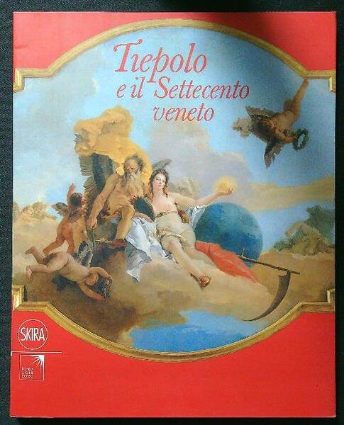 Tiepolo e il settecento veneto