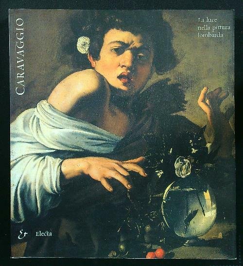 Caravaggio. La luce nella pittura lombarda