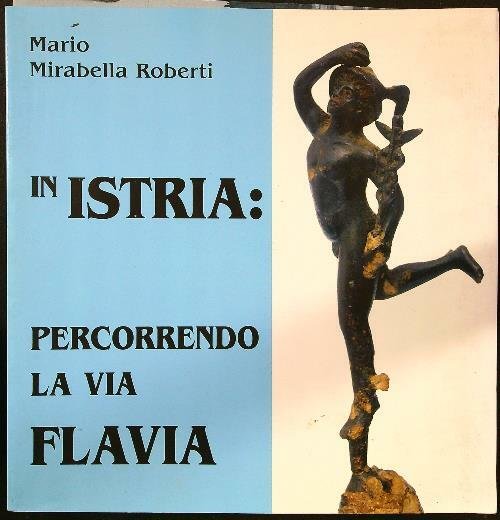 In Istria: ripercorrendo la via Flavia