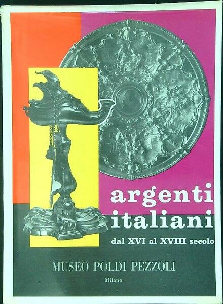 Argenti Italiani dal XVI al XVIII secolo