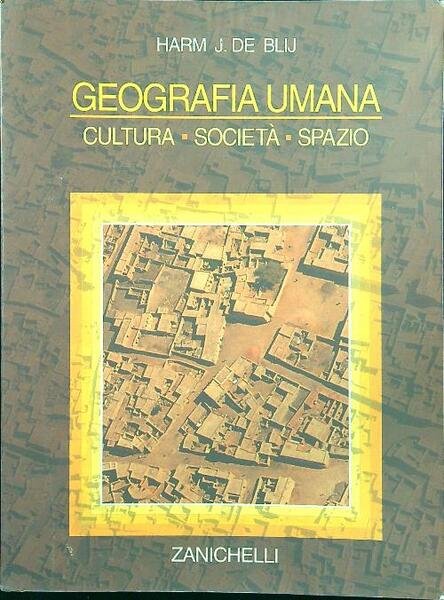 Geografia umana cultura societa' spazio