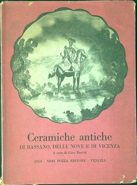 Ceramiche antiche di Bassano, delle Nove e di Vicenza