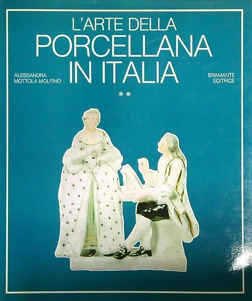 L' arte della porcellana in Italia. Secondo volume | Immagine principale