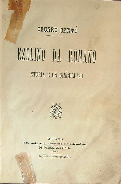 Ezzelino da Romano. Storia d' un ghibellino