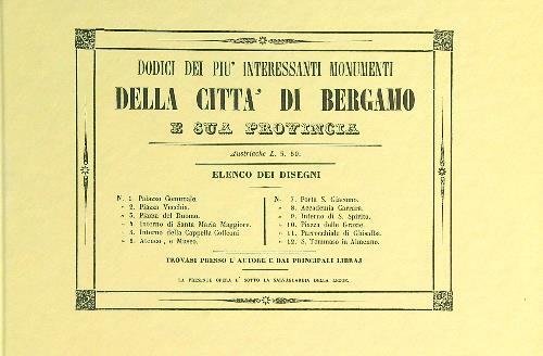 Dodici dei piu' interessanti monumenti della citta' di Bergamo