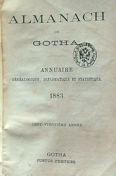 Almanach de Gotha. Annuaire genealogique, diplomatique et statistique. 1883