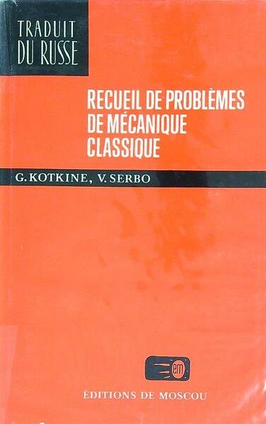 Recueil de problemes de mecanique classique