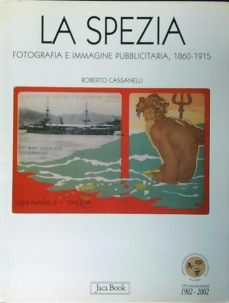 La Spezia. Fotografia e immagine pubblicitaria 1860-1915
