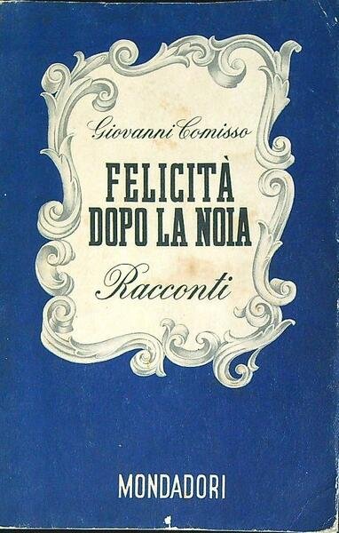 Felicita' dopo la noia