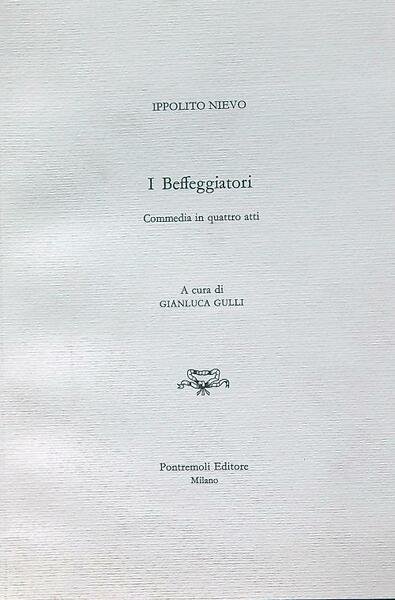 I beffeggiatori. Commedia in quattro atti