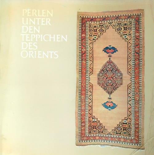Perlen unter den Teppichen des Orients. Katalog 1974