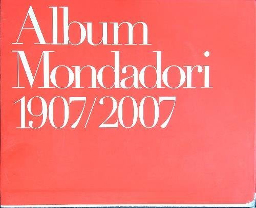 Album Mondadori 1907 / 2007