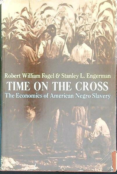 Time on the Cross: The Economics of American Negro Slavery | Immagine principale