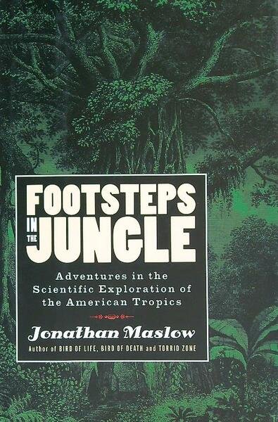 Footsteps in the Jungle: Adventures in the Scientific Exploration of …