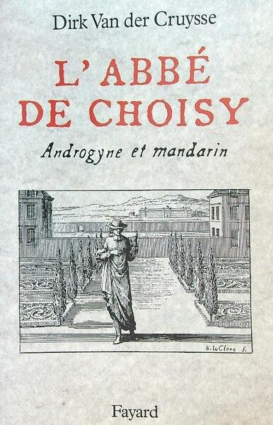L'Abbe' de Choisy: Androgyne et mandarin