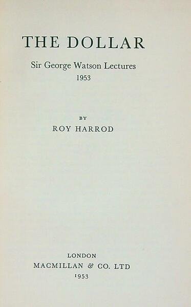 The Dollar: Sir George Watson Lectures, 1953