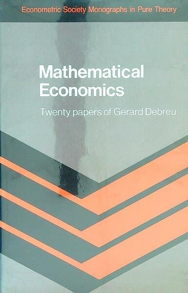 Mathematical Economics: Twenty Papers of Gerard Debreu