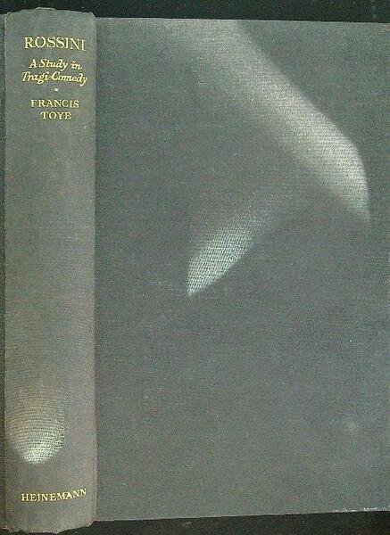 Rossini A study in Tragi-Comedy