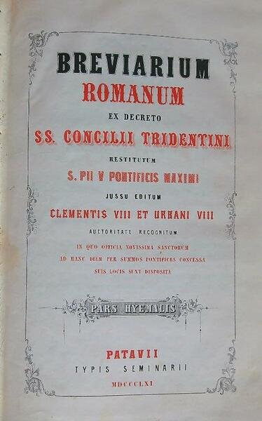 Breviarium Romanum ex decreto SS Concilii Tridentini. Pars Hyemalis