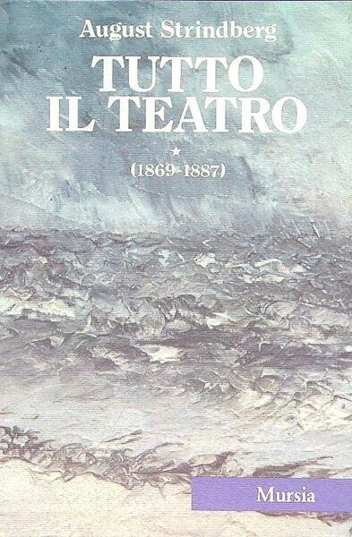 Tutto il teatro I. (1869-1887)