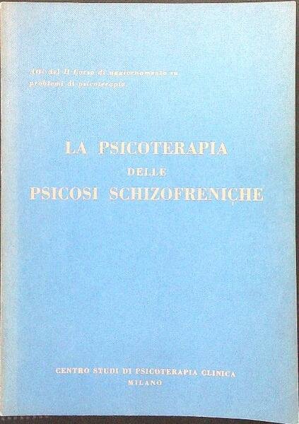 La psicoterapia delle psicosi schizofreniche