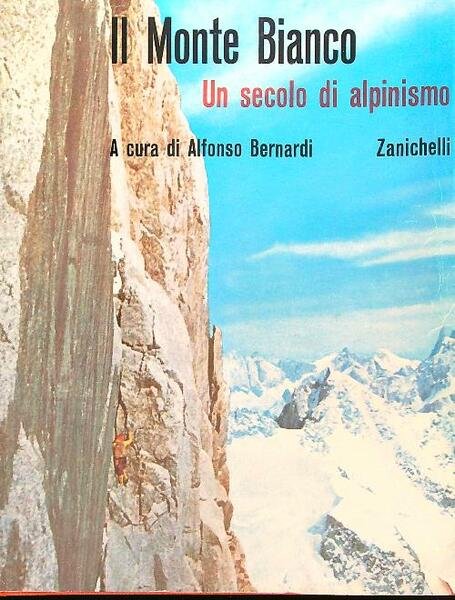 Il Monte Bianco. Un secolo di alpinismo vol. II