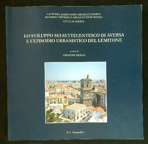 Lo sviluppo Sei-Settecentesco di Aversa e l'episodio urbanistico del Lemitone