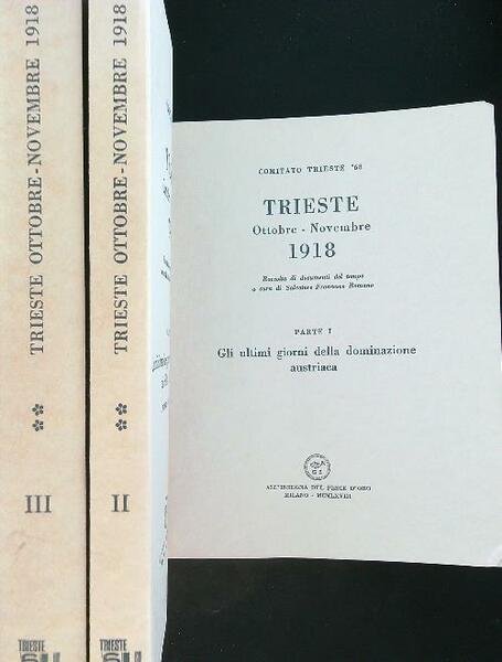 Trieste Ottobre - Novembre 1918 3 vv